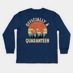 officially a quaranteen 34th birthday Kids Long Sleeve T-Shirt